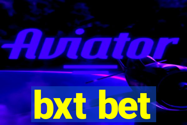 bxt bet
